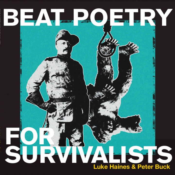 Luke Haines & Peter Buck – Beat Poetry For Survivalists (Cherry Red)