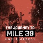 Uncle Greedy - The Journey To Mile 39 (Uncle Greedy Music)