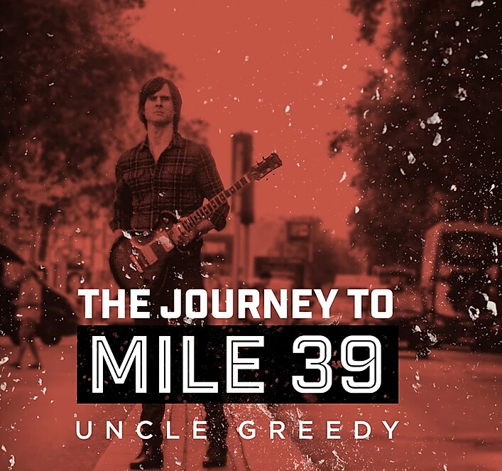 Uncle Greedy - The Journey To Mile 39 (Uncle Greedy Music)