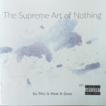 The Supreme Art of Nothing - So This is How It Goes (Whackshark)