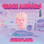Glass Animals - Dreamland (Wolf Tone Records)