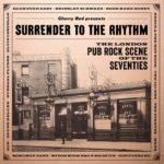 Various Artists - Surrender To The Rhythm - The London Pub Rock Scene Of The Seventies  (Cherry Red)