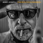 Jerry Joseph – The Beautiful Madness (Decor Records)