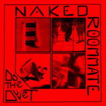 Naked Roommate - Do The Duvet (Upset The Rhythm and Trouble in Mind)