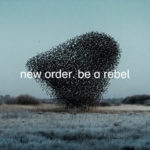 NEWS: New Order return with uplifting new single 'Be A Rebel'