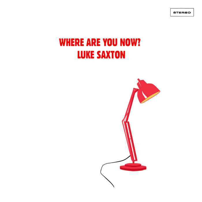 News: Luke Saxton releases his latest single ‘Where Are You Now?’