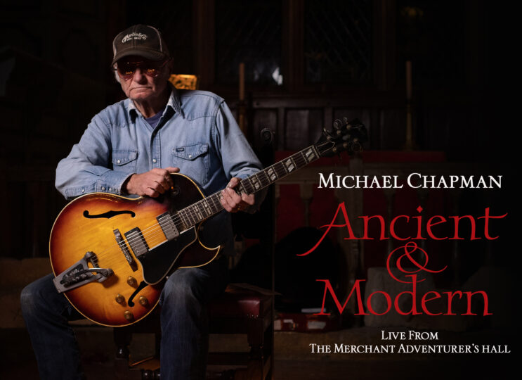 News: Michael Chapman - Ancient & Modern, Live from The Merchant Adventurers’ Hall in York 1