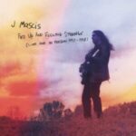 J Mascis - Fed Up & Feeling Strange (Live And In Person) (Cherry Red)