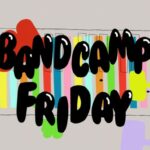 It's Friday I'm Hopeful We're Finally Done Here - GIITTV recommends for Bandcamp Friday 2