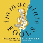 Immaculate Fools - Searching For Sparks (Cherry Red Records)