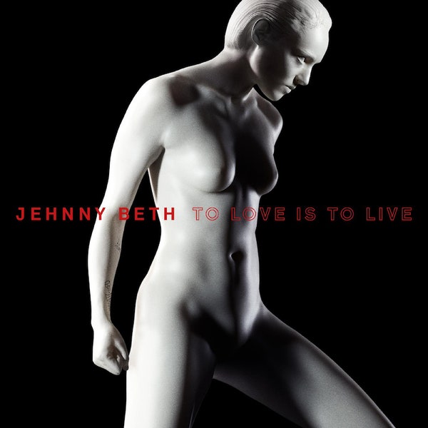 To Love Is To Live Jehnny Beth