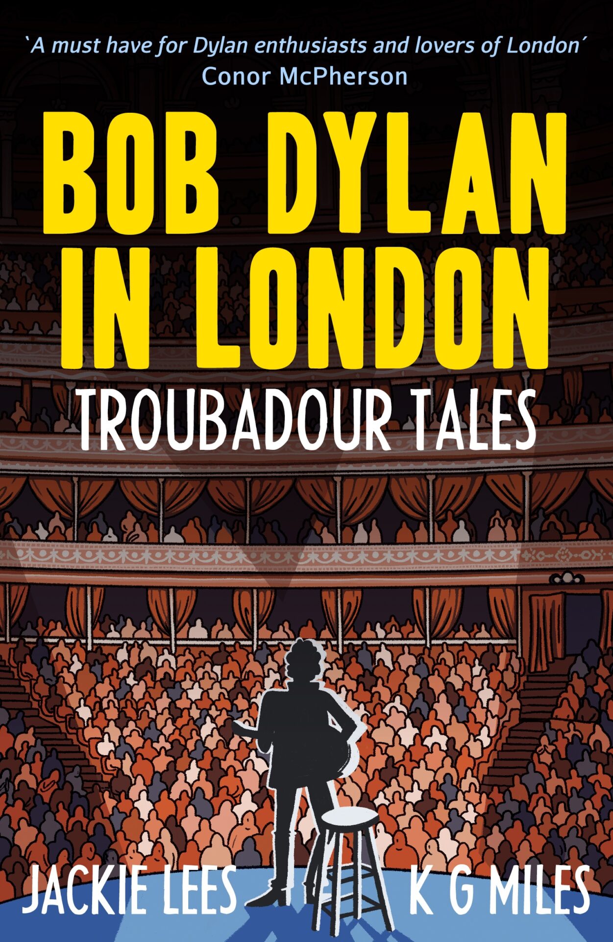 BOOK REVIEW: Bob Dylan in London: Troubadour Tales by Jackie Lees and K G Miles