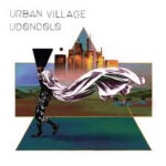 Urban Village - Udondolo (Nø Førmat!)
