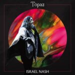 Israel Nash - Topaz (Loose)