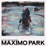 Maximo Park- Nature Always Wins