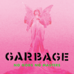 Garbage - No Gods No Masters (Stunvolume)