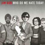 Jim Bob - Who Do We Hate Today (Cherry Red)