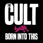 The Cult - Born Into This: Savage Edition (HNE Recordings/Cherry Red Records)