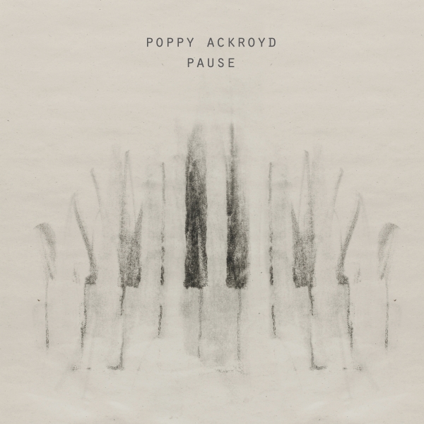 Poppy Ackroyd - Pause (One Little Independent) 2