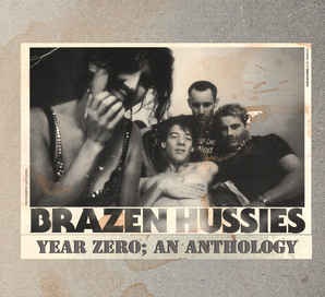 Brazen Hussies - Year Zero; An Anthology (Jezus Factory)