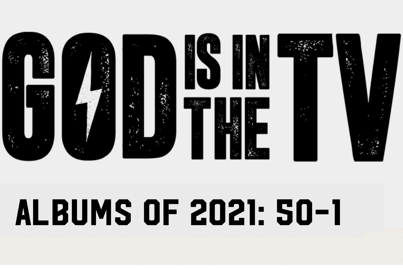 God Is In The TV Albums of 2021: 50- 1 1