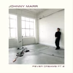 Johnny Marr - Fever Dreams Pt.2 (BMG)