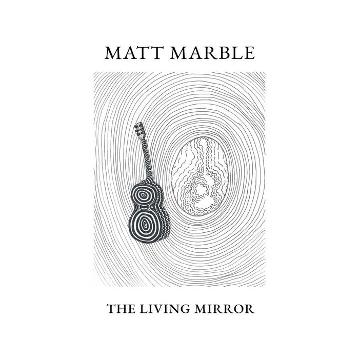 Matt Marble - The Living Mirror (The Crystal Cabinet)