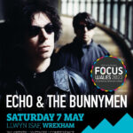 NEWS: Focus Wales announce Echo & The Bunnymen as first headliners for 2022!