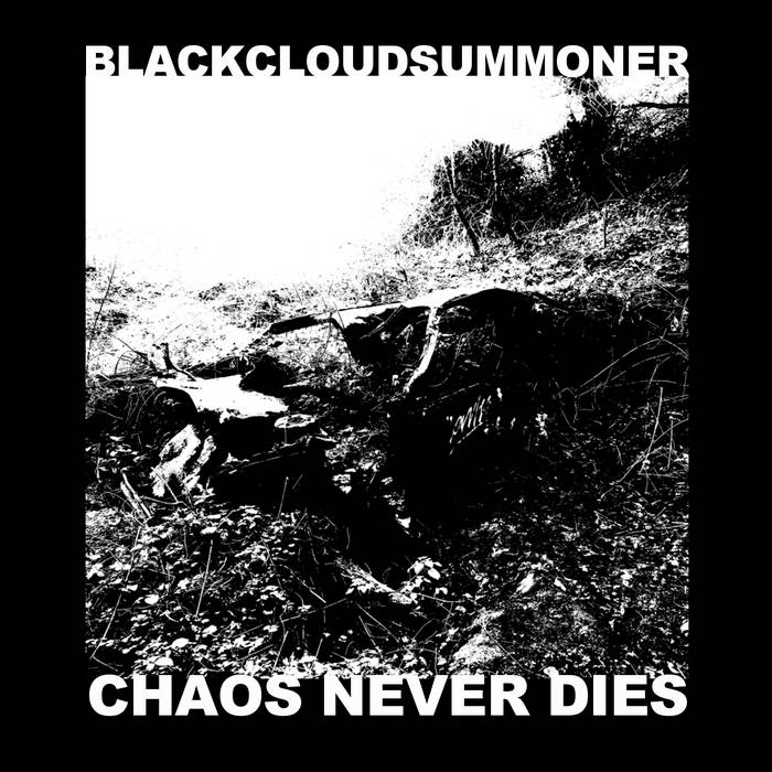 Blackcloudsummoner - Chaos Never Dies (Self-Released)