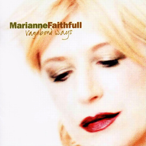 Marianne Faithfull - Vagabond Ways (BMG, Expanded Re-issue)