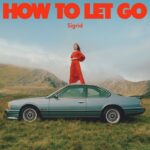 Sigrid - How to Let Go (Island)