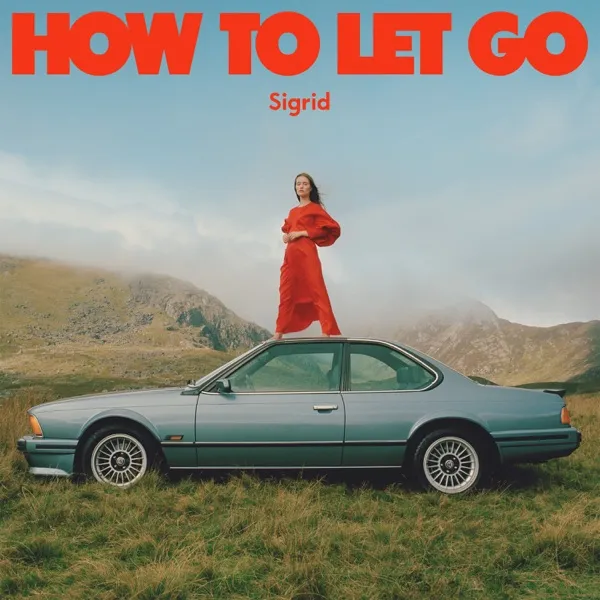 sigrid how to let go