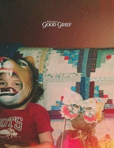 Bells Larsen - Good Grief (Next Door Records)