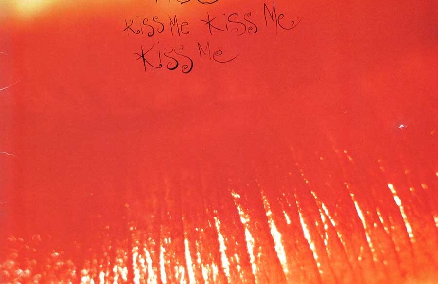 Just Like Heaven: The Cure - Kiss Me Kiss Me Kiss Me