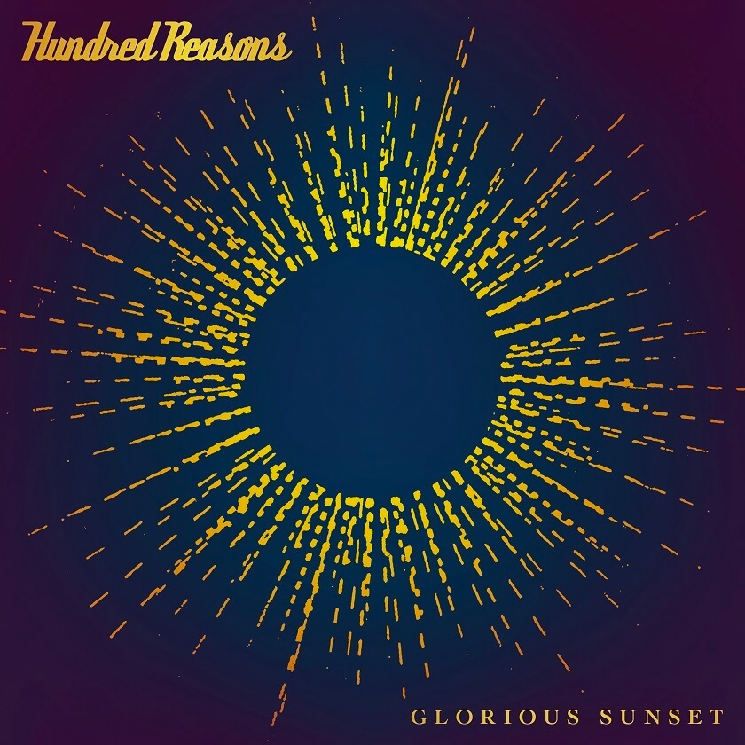 Hundred Reasons - Glorious Sunset (So Recordings)