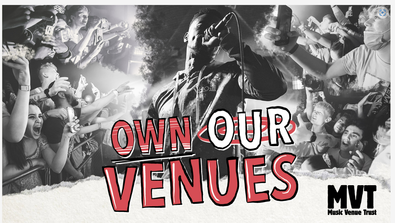 NEWS: Music Venue Trust say "This is our FINAL week to raise the momentous £2.5M Target for the #OwnOurVenues Campaign"
