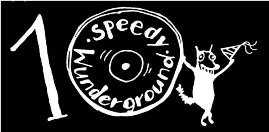 NEWS: Speedy Wunderground celebrate their 10th Anniversary with Limited Edition Boxset and party featuring Speedy alumni past, present and future