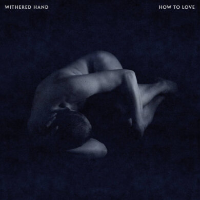 Withered Hand - How To Love (Reveal Records) 2